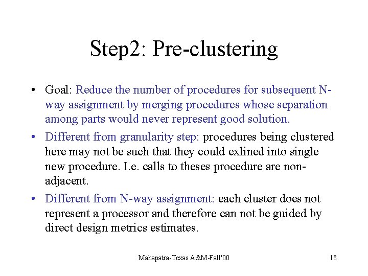 Step 2: Pre-clustering • Goal: Reduce the number of procedures for subsequent Nway assignment