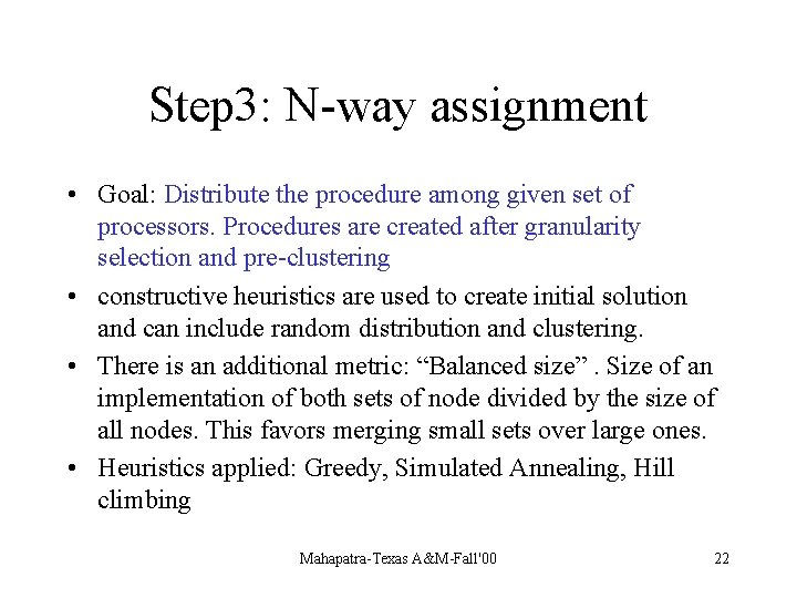 Step 3: N-way assignment • Goal: Distribute the procedure among given set of processors.