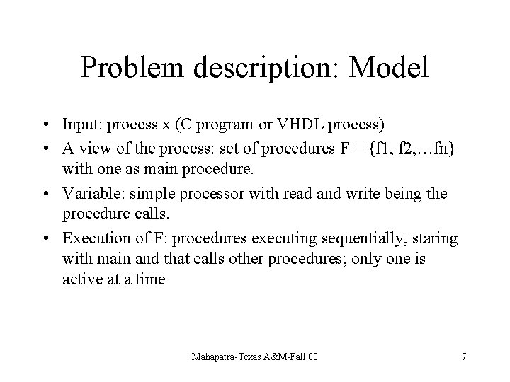 Problem description: Model • Input: process x (C program or VHDL process) • A