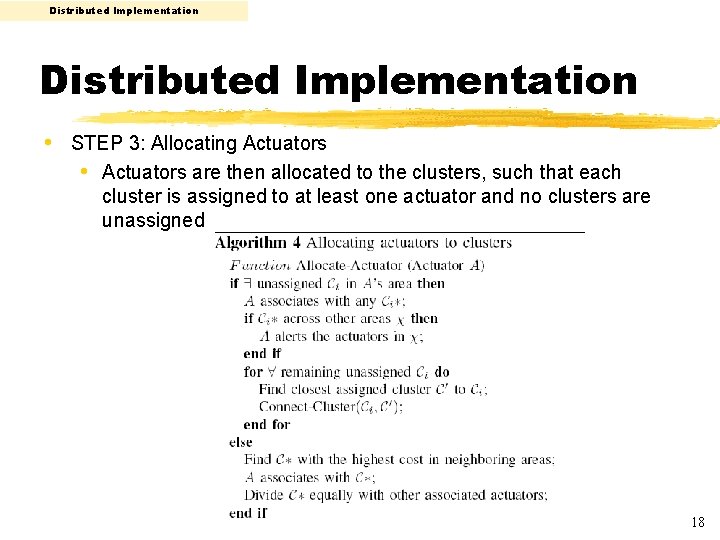 Distributed Implementation • STEP 3: Allocating Actuators • Actuators are then allocated to the