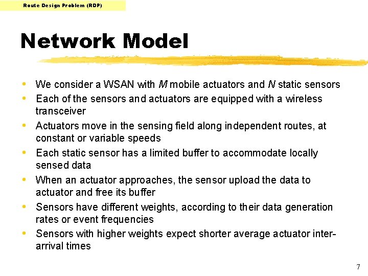 Route Design Problem (RDP) Network Model • We consider a WSAN with M mobile