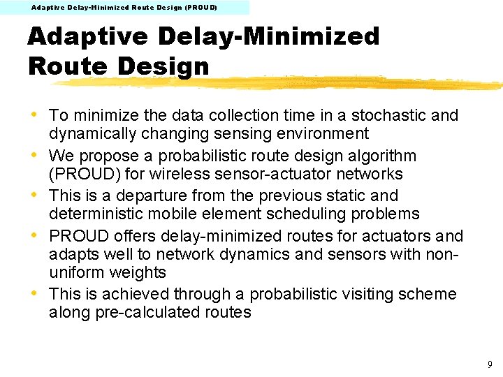 Adaptive Delay-Minimized Route Design (PROUD) Adaptive Delay-Minimized Route Design • To minimize the data