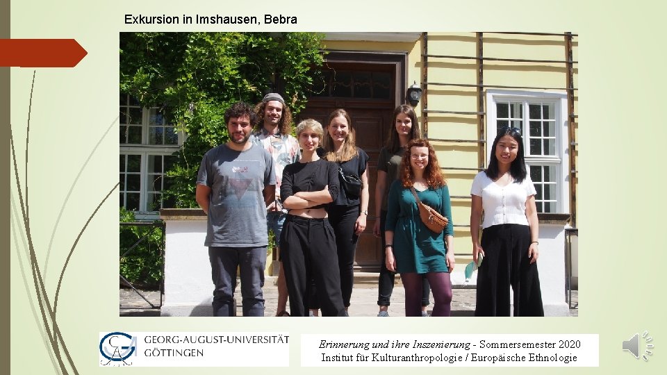 Exkursion in Imshausen, Bebra Erinnerung und ihre Inszenierung - Sommersemester 2020 Institut für Kulturanthropologie