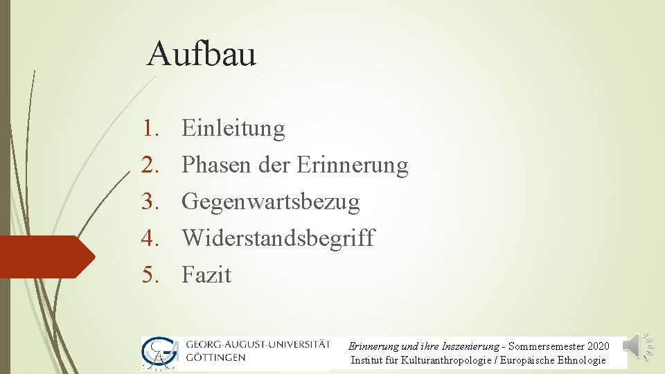 Aufbau 1. 2. 3. 4. 5. Einleitung Phasen der Erinnerung Gegenwartsbezug Widerstandsbegriff Fazit Erinnerung