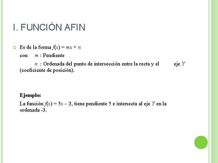 I. FUNCIÓN AFIN Es de la forma f(x) = mx + n con m