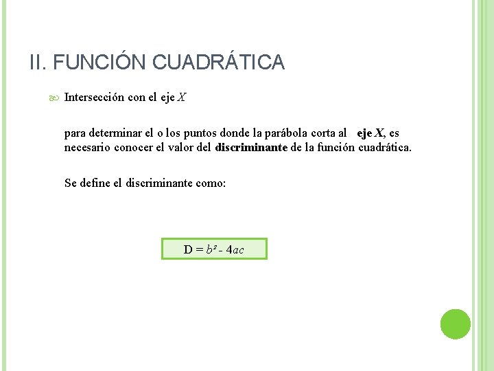 II. FUNCIÓN CUADRÁTICA Intersección con el eje X para determinar el o los puntos