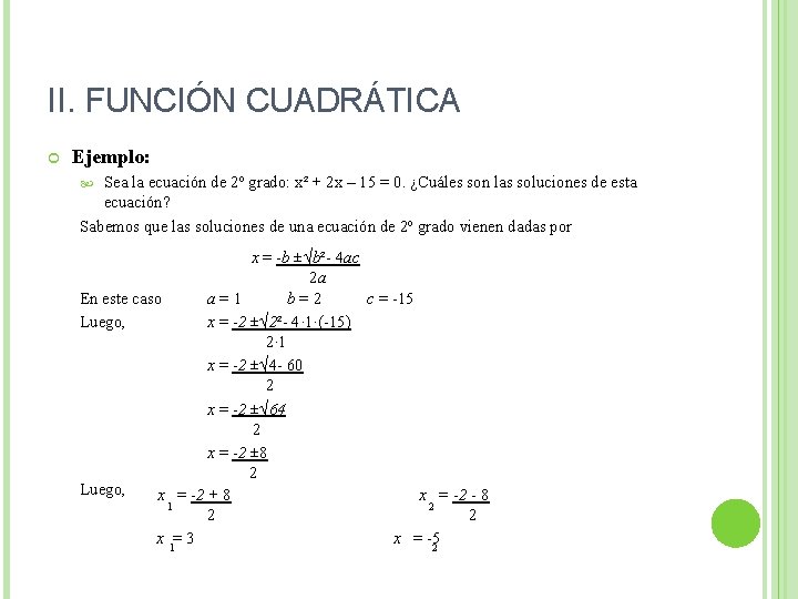 II. FUNCIÓN CUADRÁTICA Ejemplo: Sea la ecuación de 2º grado: x² + 2 x