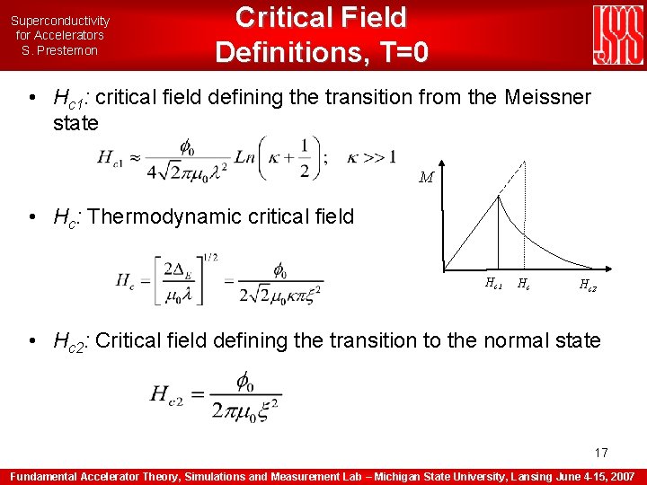 Superconductivity for Accelerators S. Prestemon Critical Field Definitions, T=0 • Hc 1: critical field