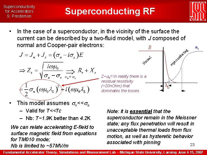 Superconductivity for Accelerators S. Prestemon Superconducting RF • In the case of a superconductor,