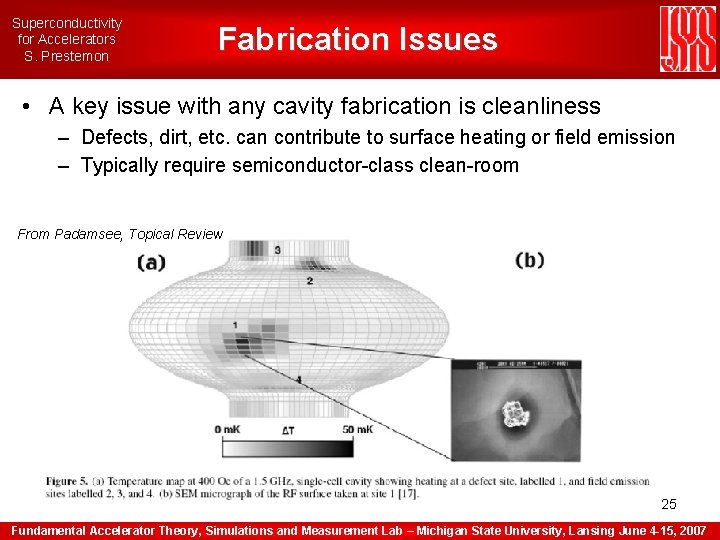 Superconductivity for Accelerators S. Prestemon Fabrication Issues • A key issue with any cavity