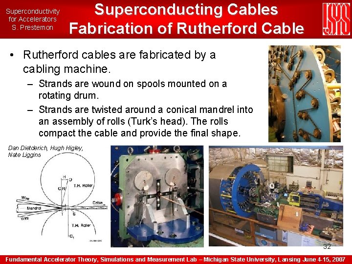 Superconductivity for Accelerators S. Prestemon Superconducting Cables Fabrication of Rutherford Cable • Rutherford cables