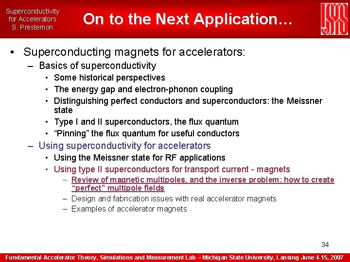 Superconductivity for Accelerators S. Prestemon On to the Next Application… • Superconducting magnets for