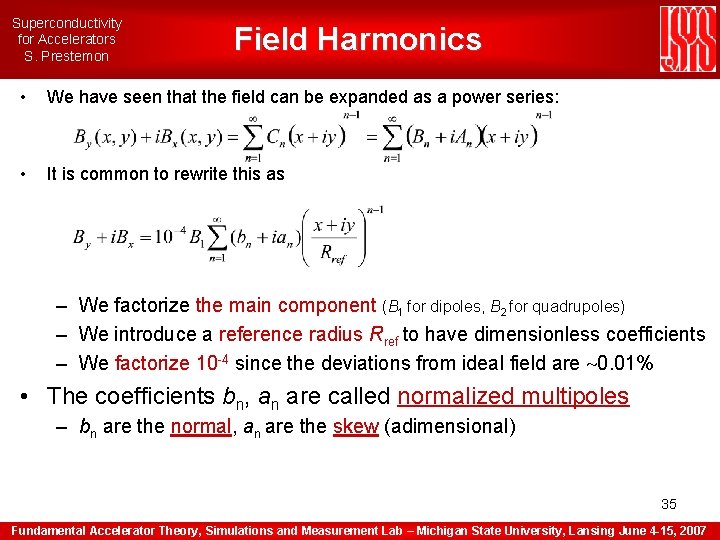 Superconductivity for Accelerators S. Prestemon Field Harmonics • We have seen that the field