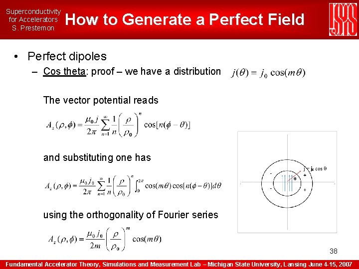 Superconductivity for Accelerators S. Prestemon How to Generate a Perfect Field • Perfect dipoles