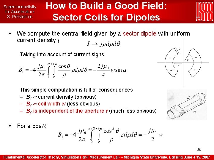 Superconductivity for Accelerators S. Prestemon How to Build a Good Field: Sector Coils for