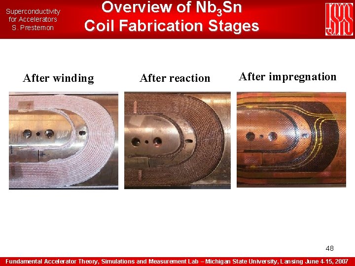 Superconductivity for Accelerators S. Prestemon Overview of Nb 3 Sn Coil Fabrication Stages After