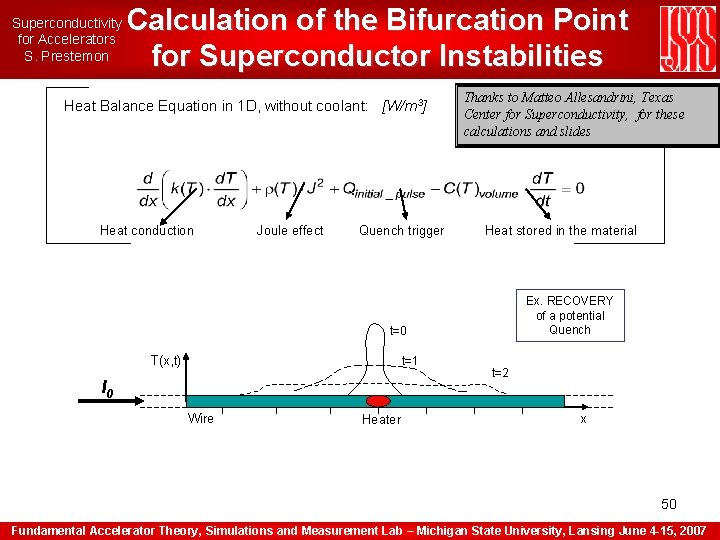 Superconductivity for Accelerators S. Prestemon Calculation of the Bifurcation Point for Superconductor Instabilities Heat