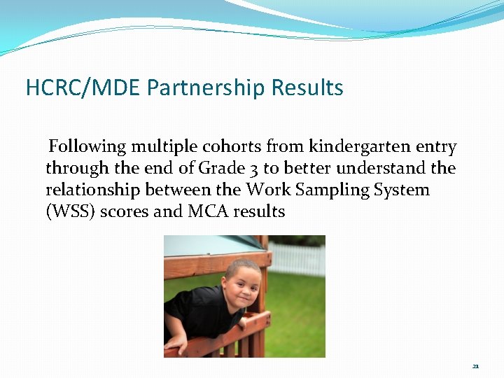 HCRC/MDE Partnership Results Following multiple cohorts from kindergarten entry through the end of Grade
