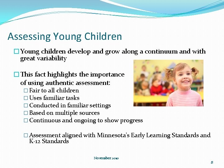 Assessing Young Children �Young children develop and grow along a continuum and with great