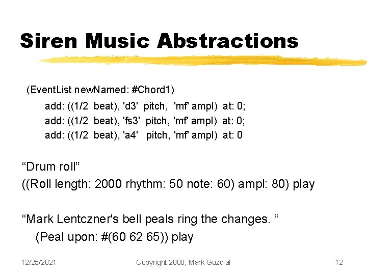 Siren Music Abstractions (Event. List new. Named: #Chord 1) add: ((1/2 beat), 'd 3'