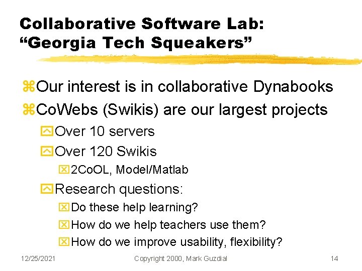 Collaborative Software Lab: “Georgia Tech Squeakers” z. Our interest is in collaborative Dynabooks z.