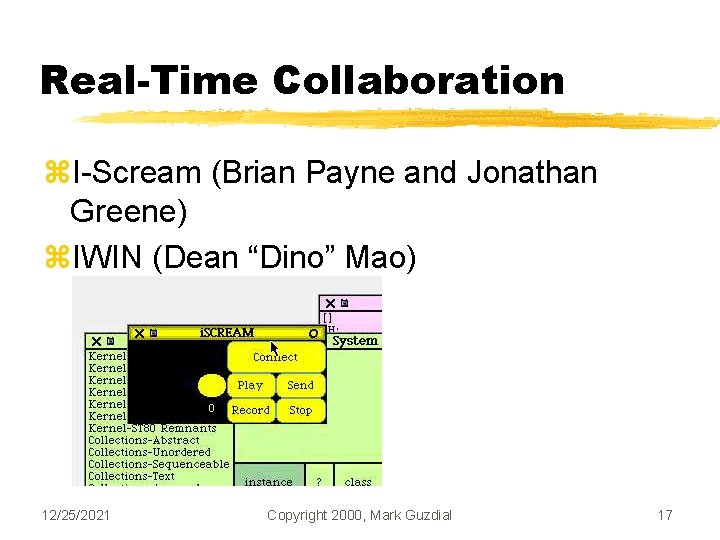 Real-Time Collaboration z. I-Scream (Brian Payne and Jonathan Greene) z. IWIN (Dean “Dino” Mao)