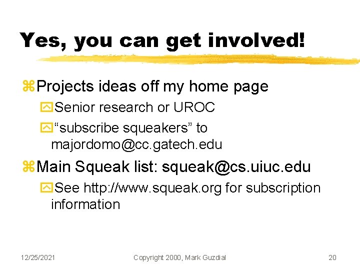 Yes, you can get involved! z. Projects ideas off my home page y. Senior