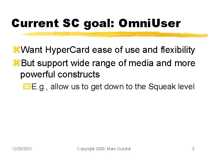 Current SC goal: Omni. User z. Want Hyper. Card ease of use and flexibility