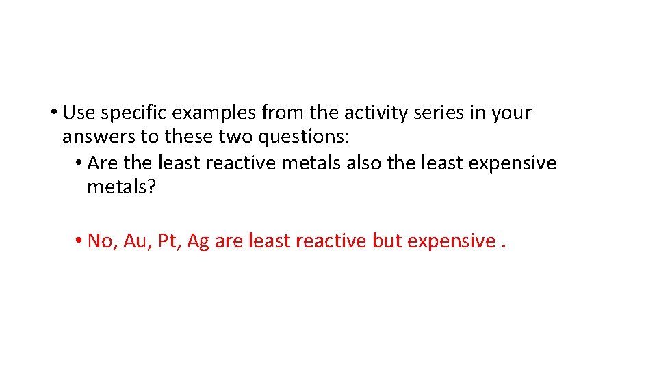  • Use specific examples from the activity series in your answers to these