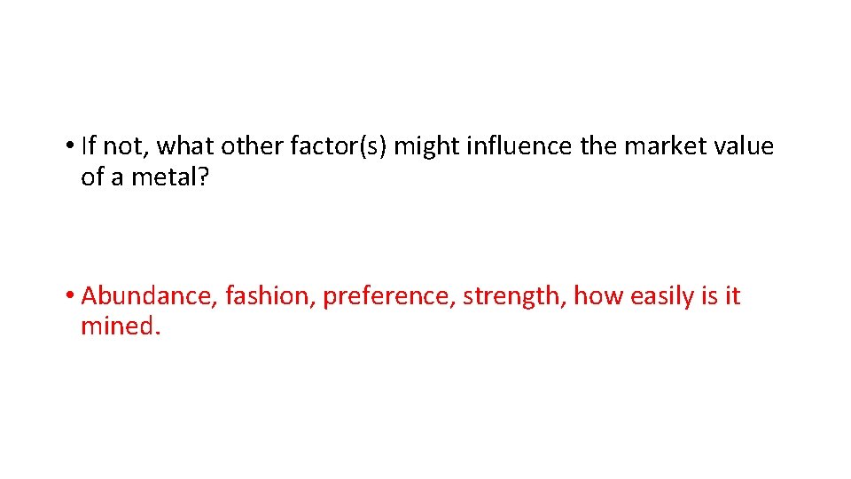  • If not, what other factor(s) might influence the market value of a