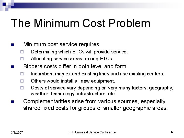 The Minimum Cost Problem Minimum cost service requires n ¨ ¨ Determining which ETCs