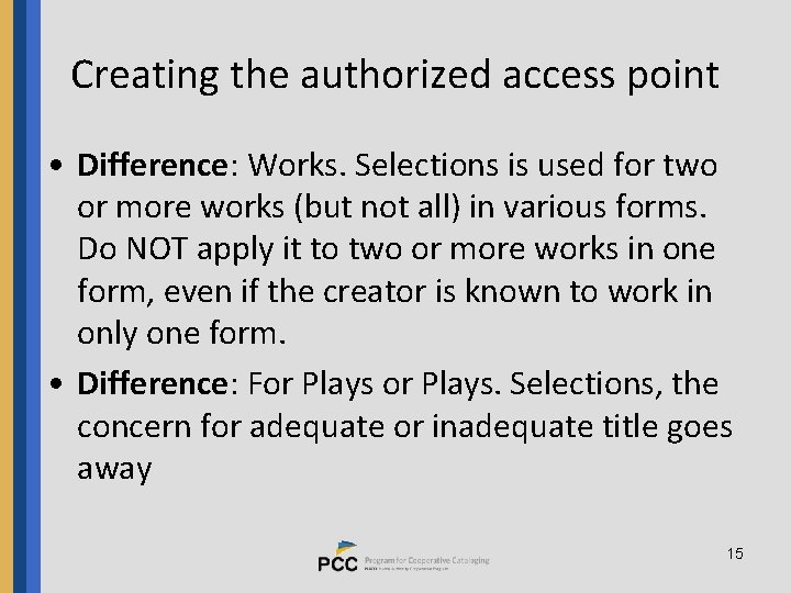 Creating the authorized access point • Difference: Works. Selections is used for two or