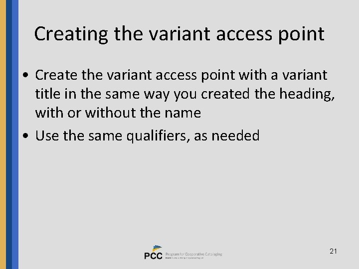 Creating the variant access point • Create the variant access point with a variant