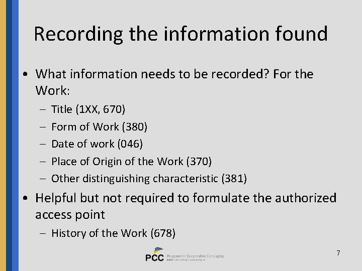 Recording the information found • What information needs to be recorded? For the Work: