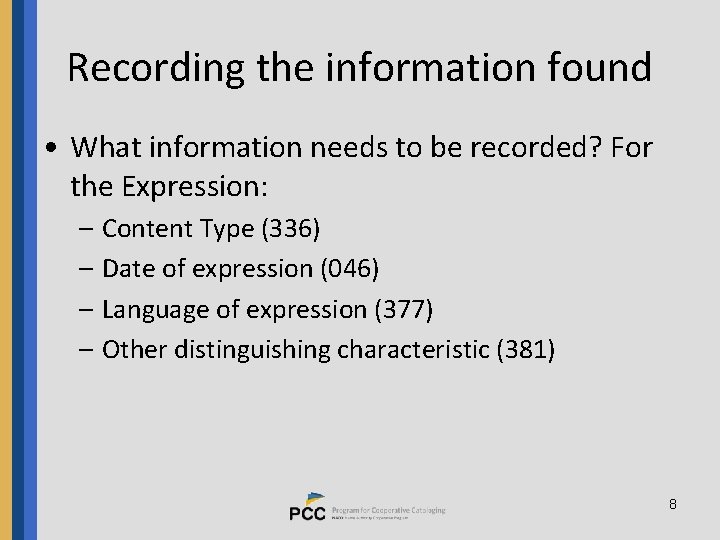 Recording the information found • What information needs to be recorded? For the Expression: