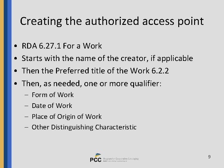 Creating the authorized access point • • RDA 6. 27. 1 For a Work