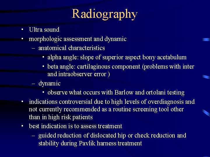 Radiography • Ultra sound • morphologic assessment and dynamic – anatomical characteristics • alpha