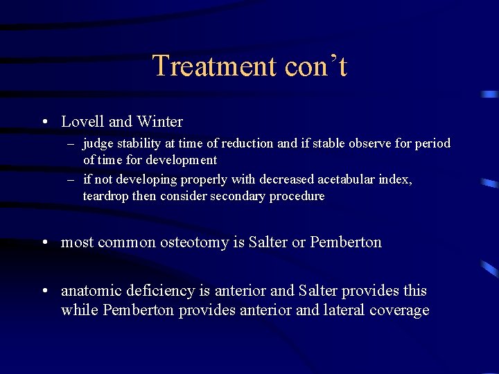 Treatment con’t • Lovell and Winter – judge stability at time of reduction and