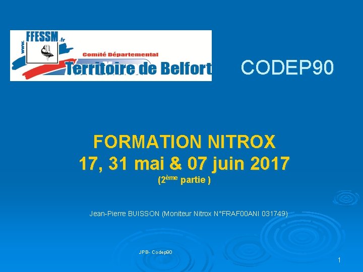 CODEP 90 FORMATION NITROX 17, 31 mai & 07 juin 2017 (2ème partie )