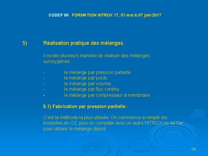 CODEP 90 FORMATION NITROX 17, 31 mai & 07 juin 2017 5) Réalisation pratique