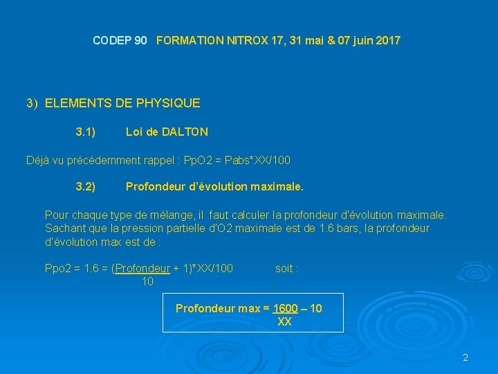 CODEP 90 FORMATION NITROX 17, 31 mai & 07 juin 2017 3) ELEMENTS DE