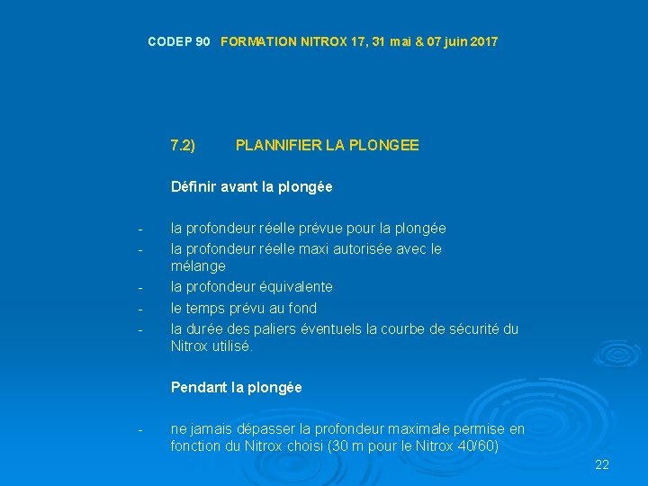 CODEP 90 FORMATION NITROX 17, 31 mai & 07 juin 2017 7. 2) PLANNIFIER