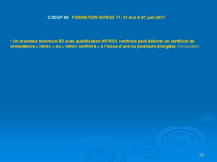 CODEP 90 FORMATION NITROX 17, 31 mai & 07 juin 2017 • Un moniteur