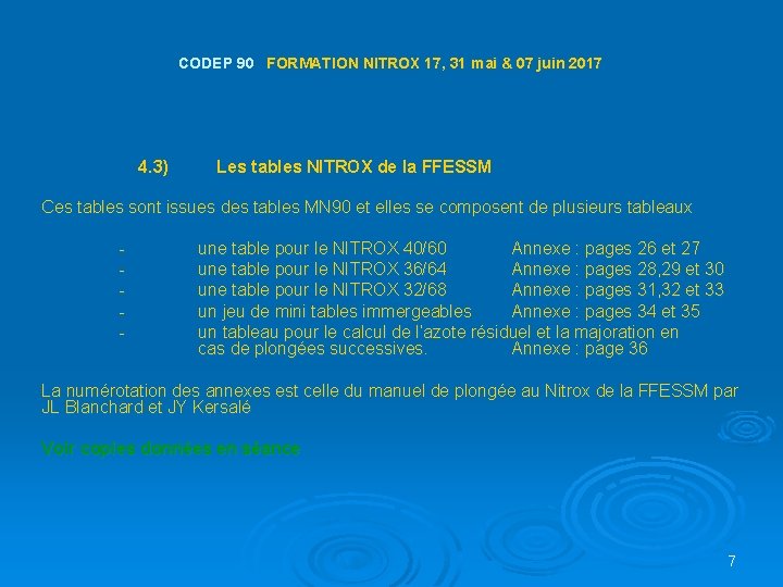 CODEP 90 FORMATION NITROX 17, 31 mai & 07 juin 2017 4. 3) Les