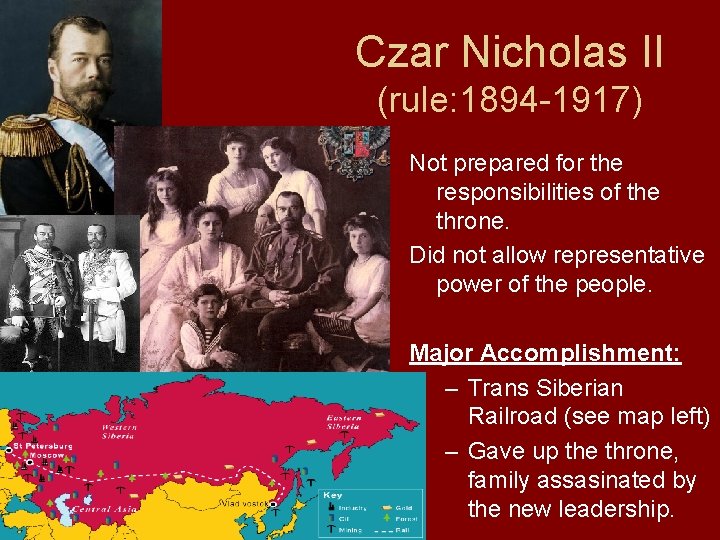 Czar Nicholas II (rule: 1894 -1917) Not prepared for the responsibilities of the throne.