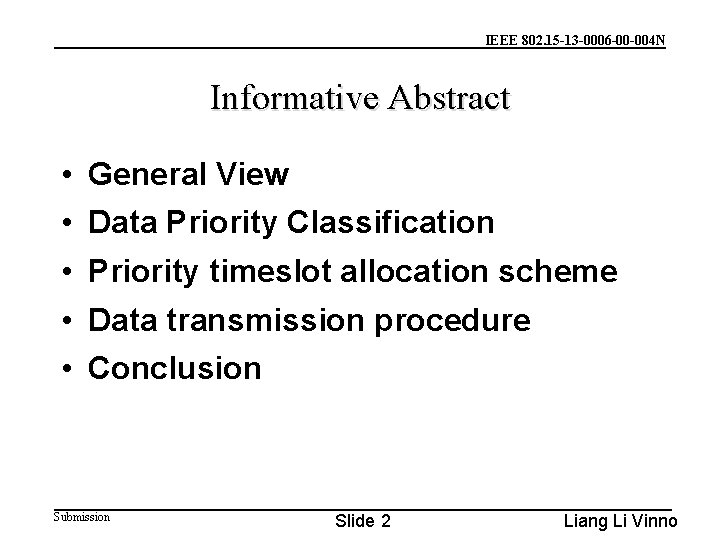 IEEE 802. 15 -13 -0006 -00 -004 N Informative Abstract • • • General