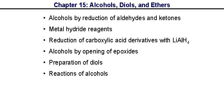 Chapter 15: Alcohols, Diols, and Ethers • Alcohols by reduction of aldehydes and ketones