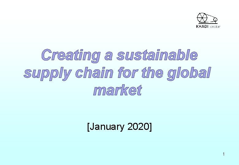 Creating a sustainable supply chain for the global market [January 2020] 1 
