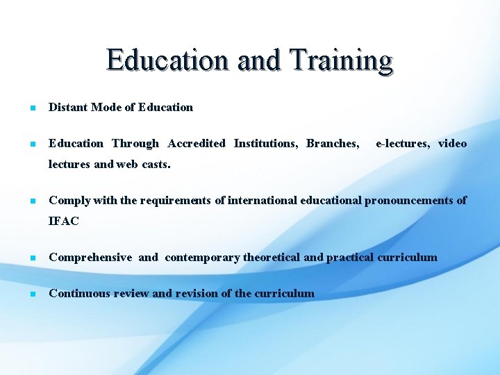 Education and Training n Distant Mode of Education n Education Through Accredited Institutions, Branches,