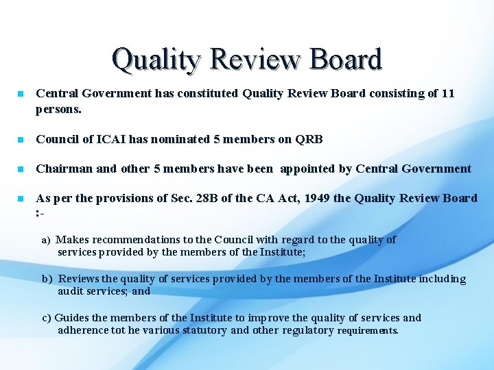 Quality Review Board n Central Government has constituted Quality Review Board consisting of 11